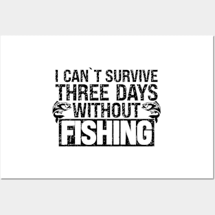 I can t survive three days without fishing Funny Fishing Pun Posters and Art